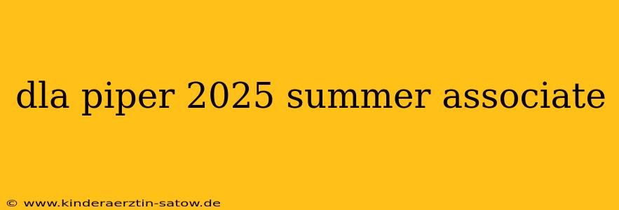 dla piper 2025 summer associate