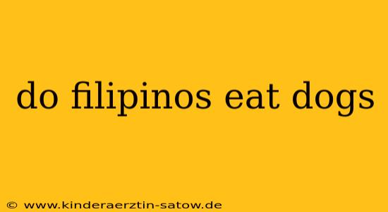 do filipinos eat dogs