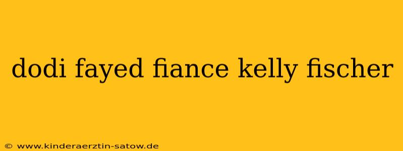 dodi fayed fiance kelly fischer