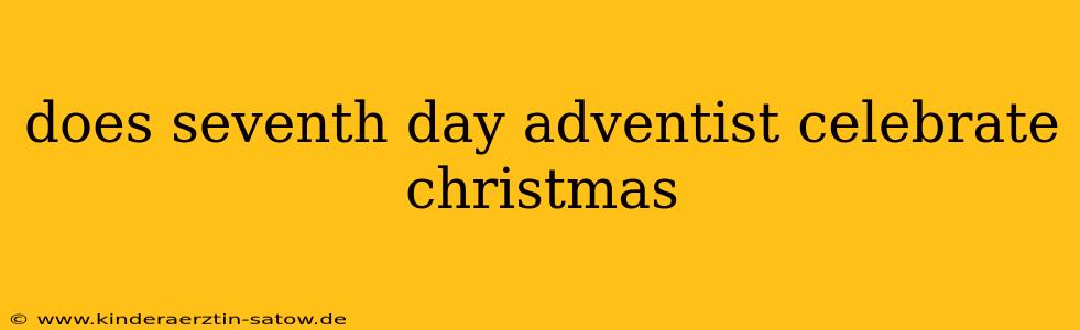 does seventh day adventist celebrate christmas