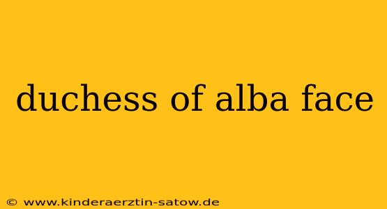 duchess of alba face