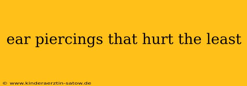 ear piercings that hurt the least