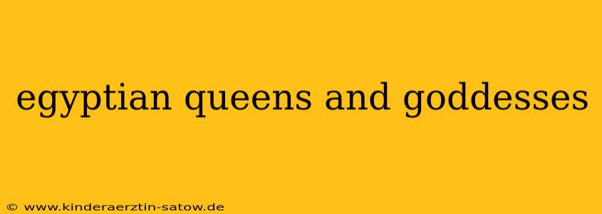 egyptian queens and goddesses