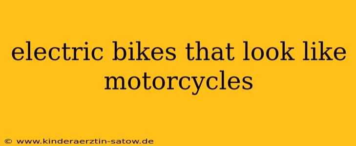 electric bikes that look like motorcycles