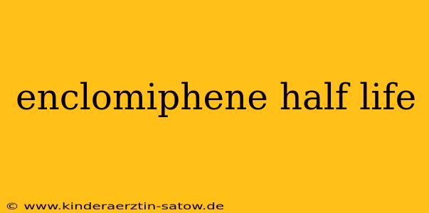 enclomiphene half life