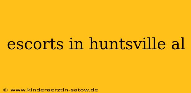 escorts in huntsville al