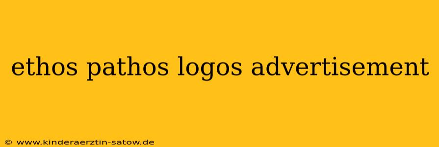 ethos pathos logos advertisement