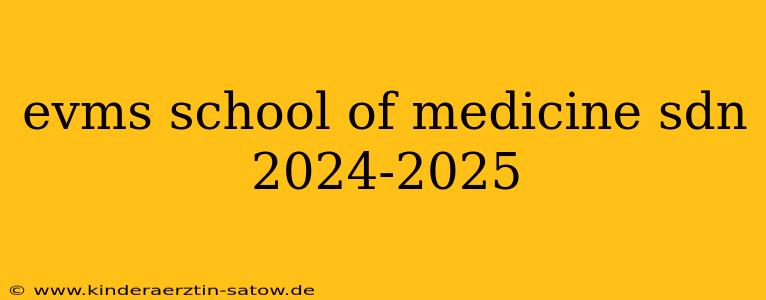 evms school of medicine sdn 2024-2025