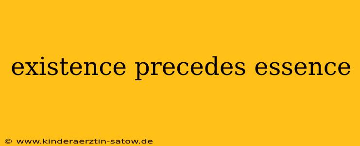 existence precedes essence
