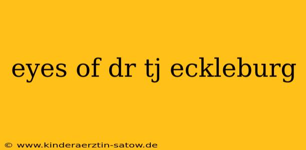 eyes of dr tj eckleburg