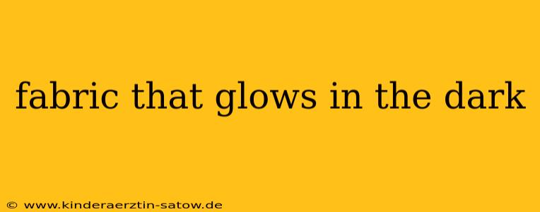 fabric that glows in the dark