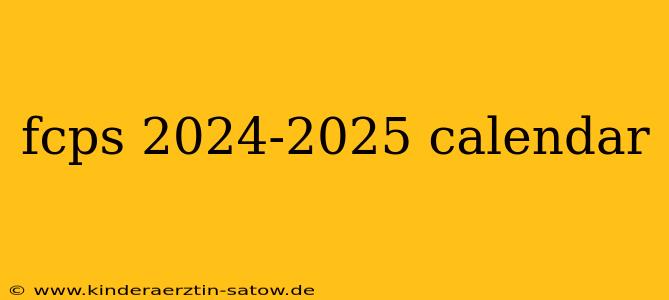 fcps 2024-2025 calendar
