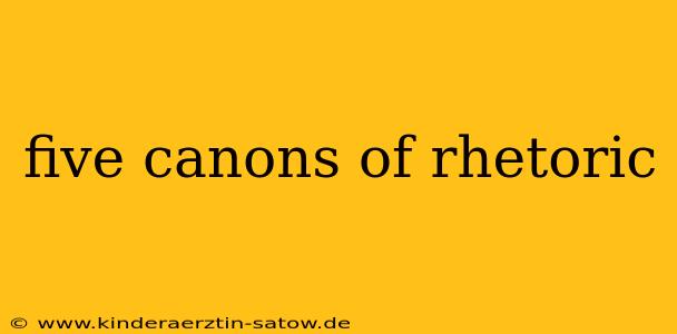 five canons of rhetoric
