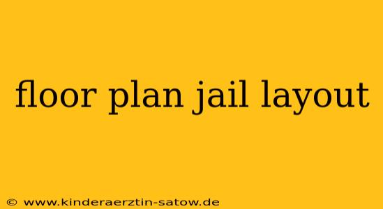 floor plan jail layout
