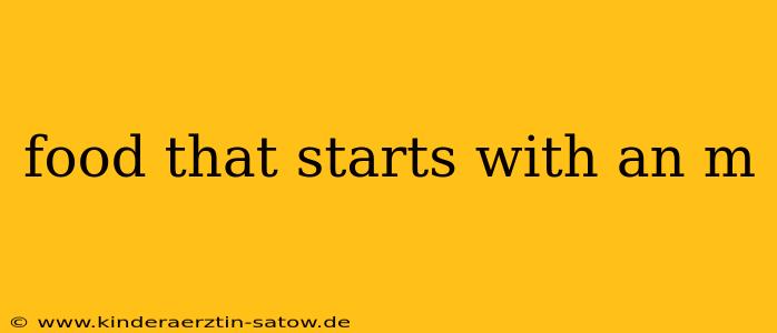 food that starts with an m