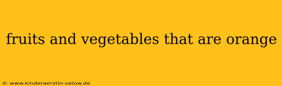 fruits and vegetables that are orange
