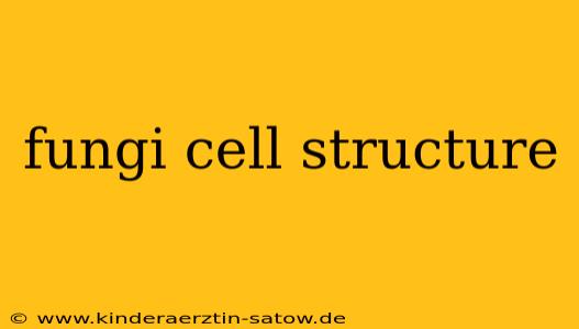 fungi cell structure