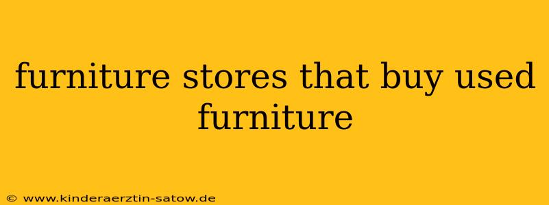 furniture stores that buy used furniture