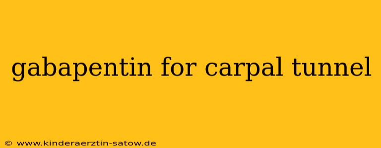 gabapentin for carpal tunnel