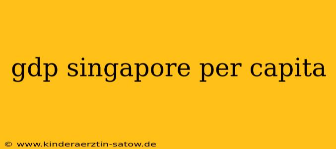 gdp singapore per capita