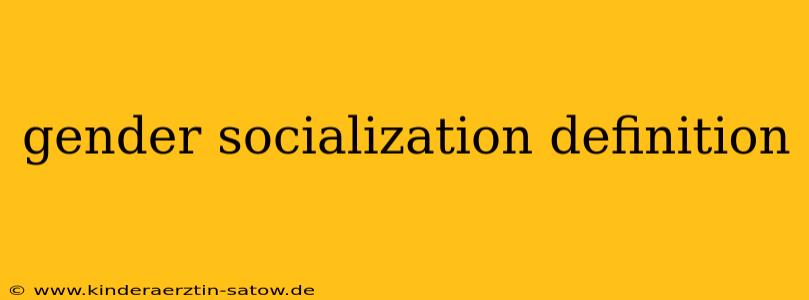 gender socialization definition