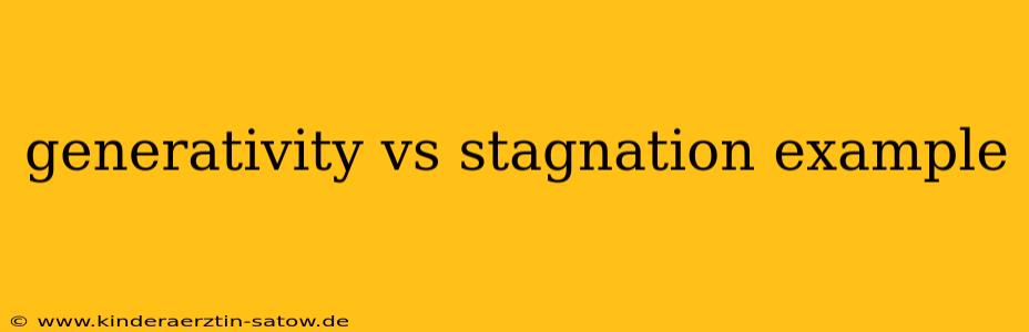 generativity vs stagnation example