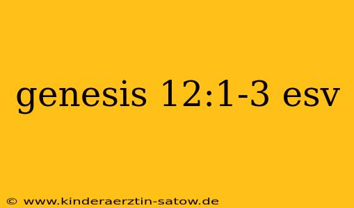 genesis 12:1-3 esv