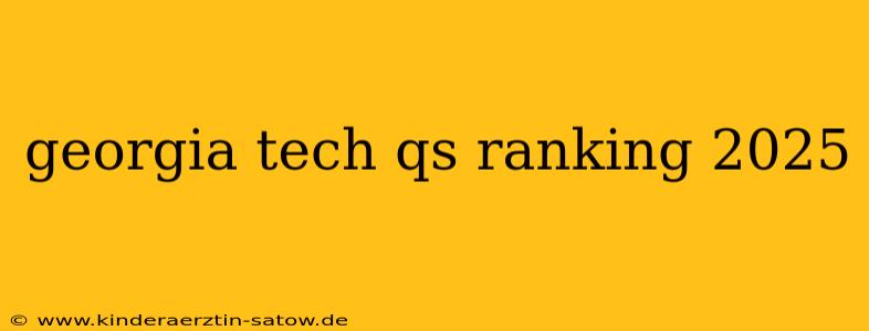 georgia tech qs ranking 2025