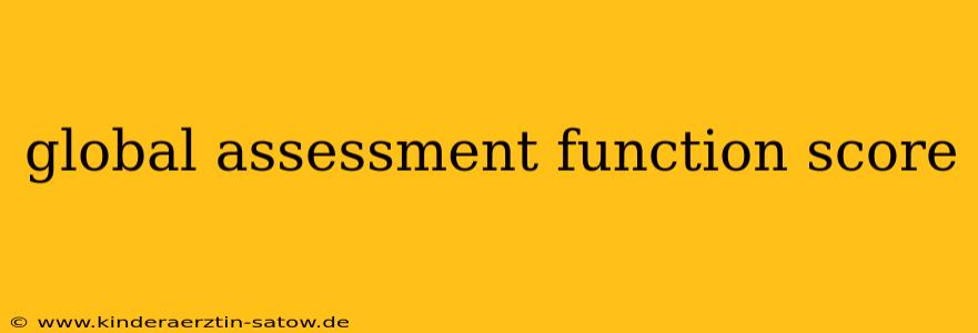 global assessment function score