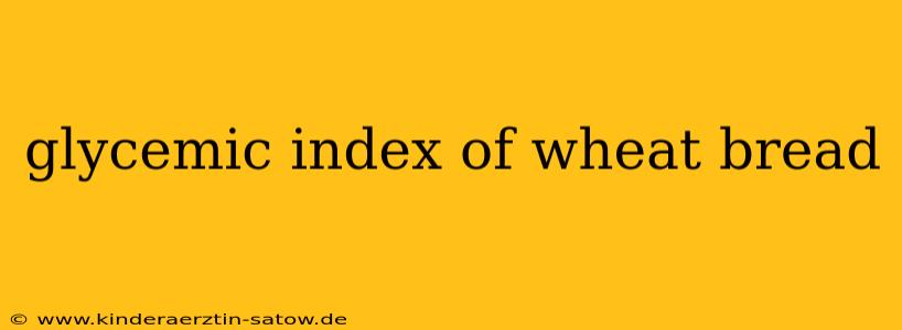glycemic index of wheat bread