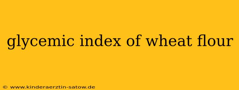 glycemic index of wheat flour