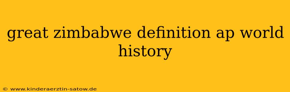 great zimbabwe definition ap world history