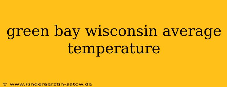 green bay wisconsin average temperature
