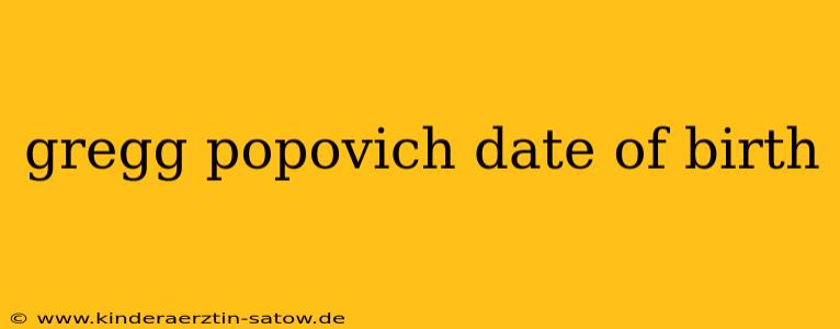 gregg popovich date of birth