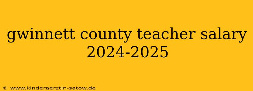 gwinnett county teacher salary 2024-2025