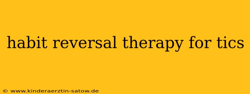 habit reversal therapy for tics