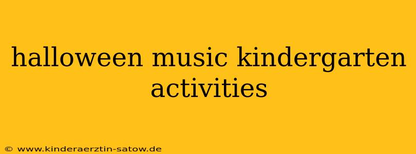 halloween music kindergarten activities