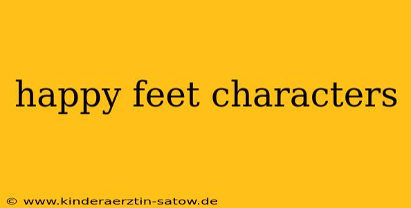 happy feet characters