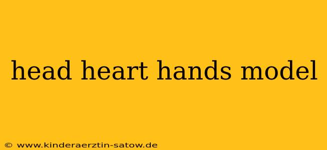 head heart hands model