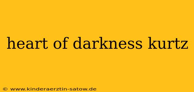 heart of darkness kurtz