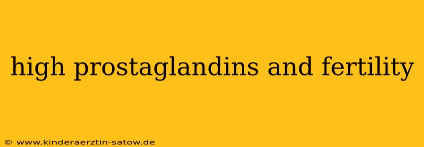 high prostaglandins and fertility