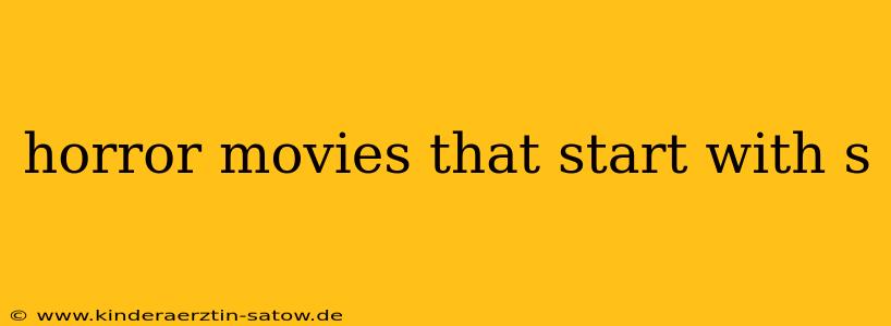 horror movies that start with s