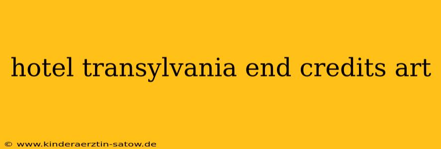 hotel transylvania end credits art
