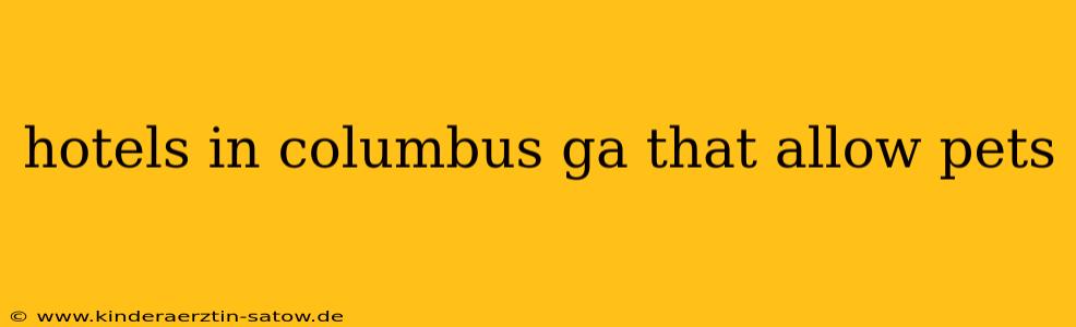 hotels in columbus ga that allow pets