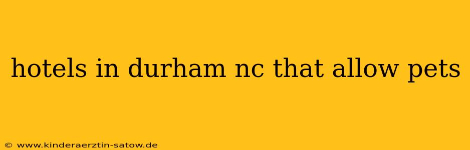 hotels in durham nc that allow pets