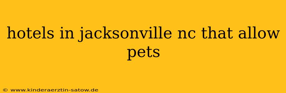 hotels in jacksonville nc that allow pets