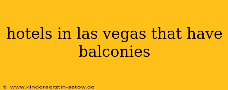 hotels in las vegas that have balconies