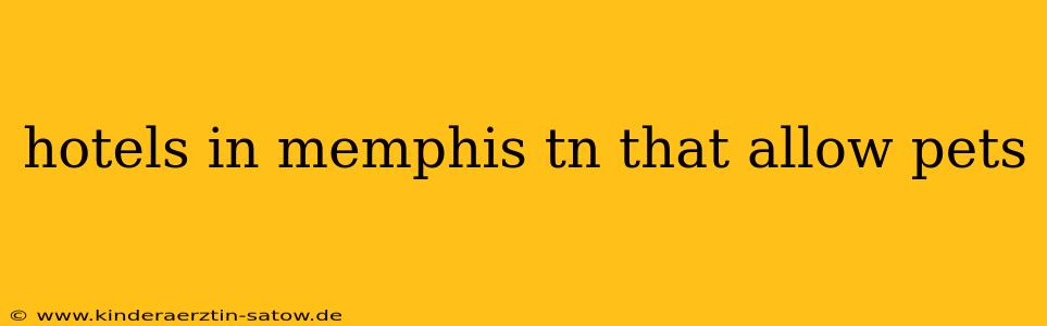 hotels in memphis tn that allow pets