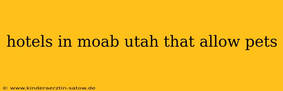 hotels in moab utah that allow pets