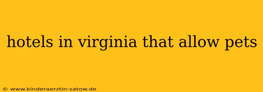 hotels in virginia that allow pets